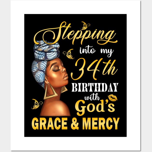 Stepping Into My 34th Birthday With God's Grace & Mercy Bday Wall Art by MaxACarter